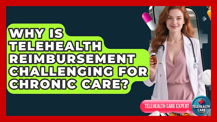 Why Is Telehealth Reimbursement Challenging For Chronic Care? - Telehealth Care Expert