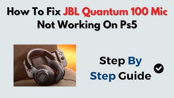 How to Fix JBL Quantum 100 Mic Not Working on PS5 – Chat Settings & Compatibility Fix