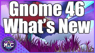 GNOME 46: What’s New and Improved? A Comprehensive Overview of the Latest Linux Desktop