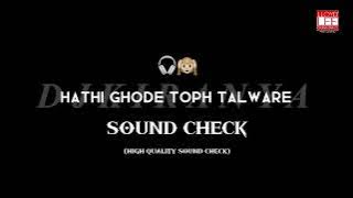Hathi Ghode Toph Talware~Unique Brand Sound Check 🔊🚀🎧|| High Quality 🙉Use 🎧|| #dj #djsongs #djremix
