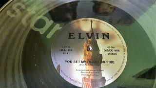 Elvin – You Set My Heart On Fire