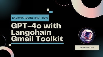 GPT-4o Powered Gmail Assistant - Learn LangChain