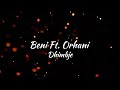 Beni Ft Orhani Dhimbje