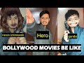 Bollywood  Movies Be Like | Chimkandi