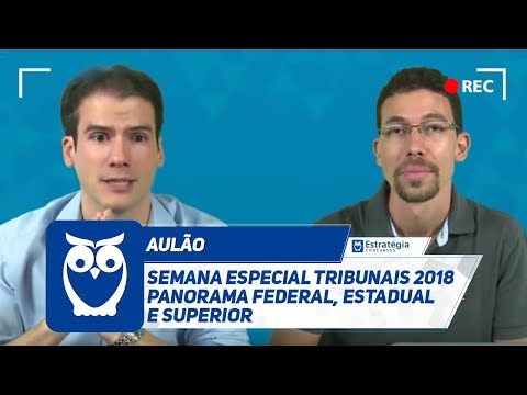 Concursos Tribunais 2018: Panorama Federal, Estadual e Superior - Concursos Tribunais 2018: Panorama Federal, Estadual e Superior