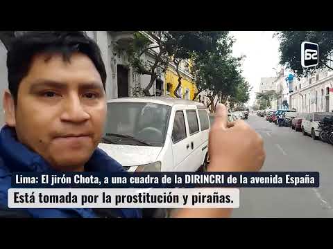 Lima: El jirón Chota, a una cuadra de la DIRINCRI de av. España tomada por la prostitución y pirañas