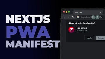 Nextjs PWA Configuración Basica con Manifest