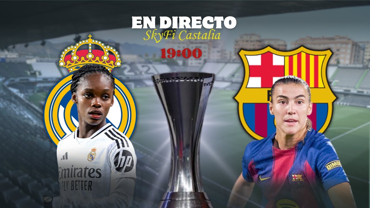 EN DIRECTO: Real Madrid CF - FC Barcelona | SUPERCOPA DE ESPAÑA ...