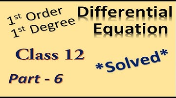 Differential Equation | অবকল সমীকরণ | PART -6 | Class 12 1st Order 1st Degree | SOLUTION CBSE ISC HS