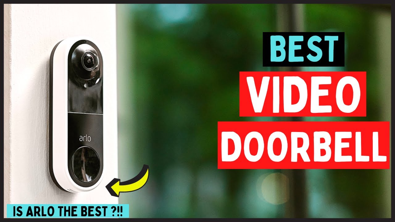 Best Video Doorbell of 2024 Top Smart Doorbell Cameras For Homes