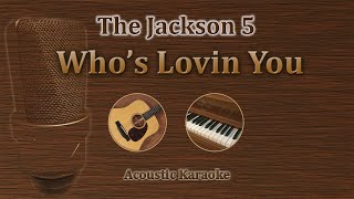 Who's Lovin You - The Jackson 5 (Acoustic Karaoke)