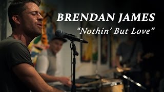 Watch Brendan James Nothin But Love video