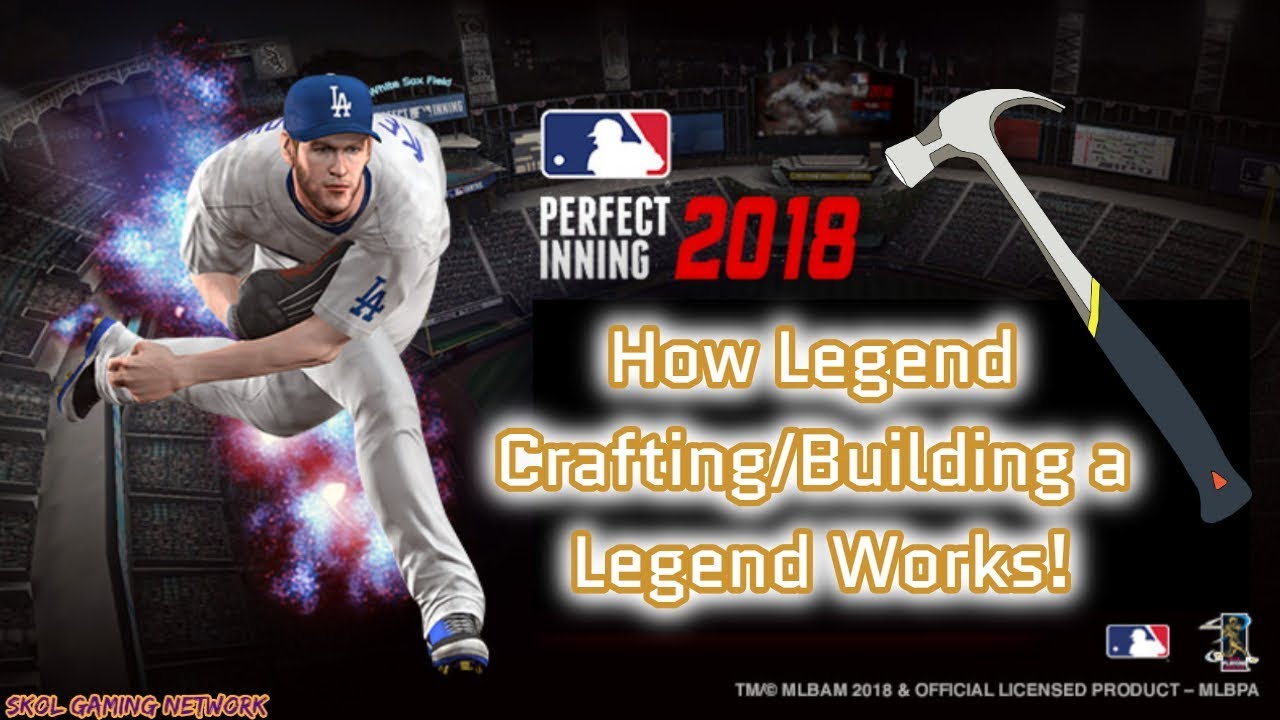 MLB PERFECT INNING 2018 HOW LEGEND CRAFTING WORKS EVERYTHING YOU