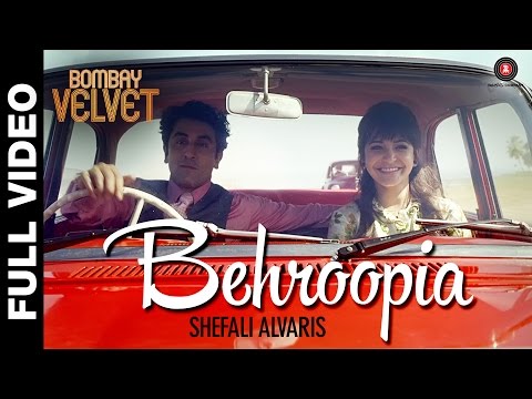 Behroopia Full Video | Bombay Velvet | Mohit Chauhan | Anushka Sharma & Ranbir Kapoor