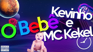 Kevinho e MC Kekel - O Bebê [TIPOGRAFIA/LYRICVÍDEO/LETRA](Status Whatsapp)