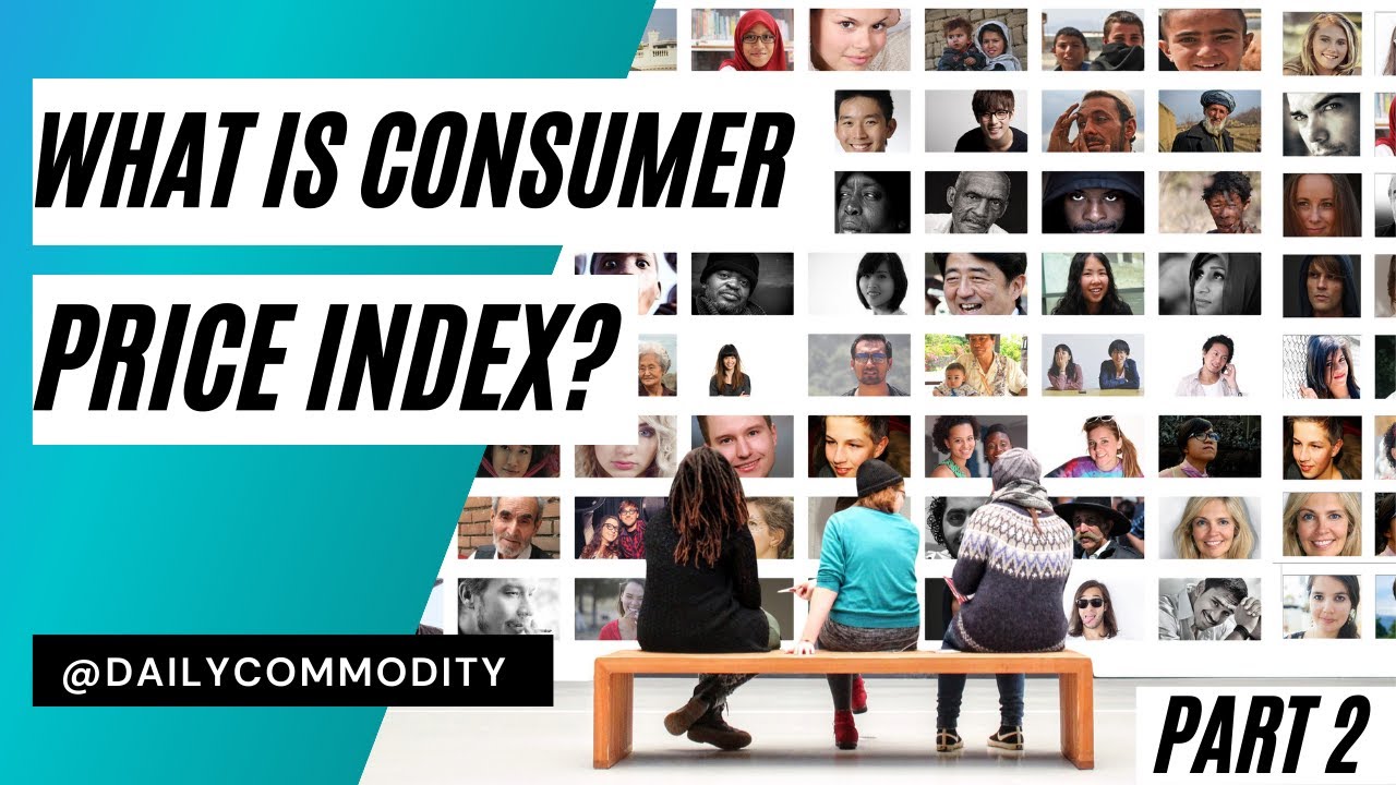What is Consumer Price Index? | Part 2 | Daily Commodity - YouTube