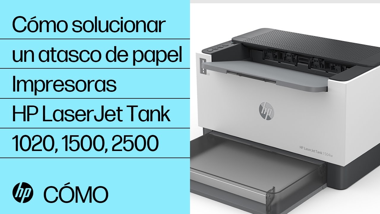 Cómo solucionar un atasco de papel Impresoras HP LaserJet Tank 1020