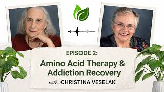 The Wellness Edit Ep.2: Amino Acid Therapy &amp; Addiction Recovery with Christina Veselak