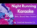 Karaoke ♬ BNA: Brand New Animal - NIGHT RUNNING【Off Vocal Romaji】