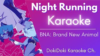 Karaoke ♬ BNA: Brand New Animal - NIGHT RUNNING【Off Vocal Romaji】