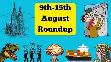 "Historic Events That Changed the World | August 9–15"