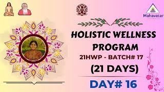 Holistic Wellness Program (21 days) I 21HWP-batch#17 I Day#16