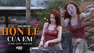Hôn Lễ Của Em Remix - DJ HYENA -Tiểu Mỹ ft. Trọng Nhân - Hai Năm Cố Chấp Một Cuộc Tình Không Tên