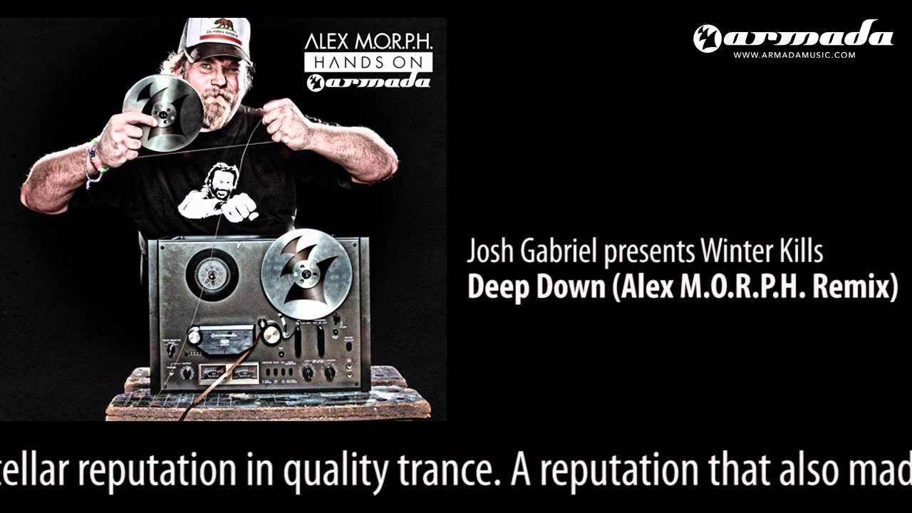 Watch CD2-02 Josh Gabriel presents Winter Kills - Deep Down (Alex M.O.R.P.H. Remix) on YouTube Watch CD2-02 Josh Gabriel presents Winter Kills - Deep Down (Alex M.O.R.P.H. Remix) on YouTube