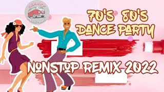 70&#39;s - 80&#39;s DANCE PARTY | NONSTOP REMIX 2022