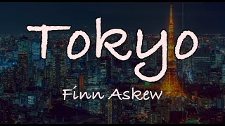 【1 hour loop】Tokyo - Finn Askew ryoukashi lyrics video