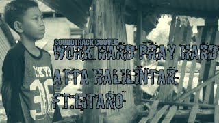 Cover sountrack Work Hard pray Hard (Disc Haters) Atta Halilintar ft. Eitaro