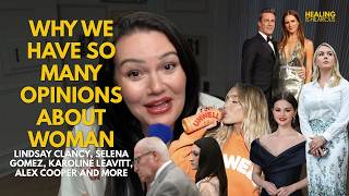 KAROLINE LEAVITT LINDSAY CLANCY SELENA ALEX COOPER The Impossible Standards We Assign Women