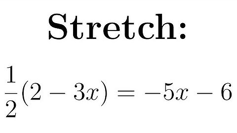 Solving Linear Equations in One Variable Part 5 | Expanding the Left Hand Side of a Linear Equation