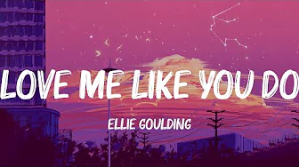 ️🎵 Ellie Goulding - Love Me Like You Do (Lyrics) | Anne-Marie, Adele, ... (Mix Lyrics)