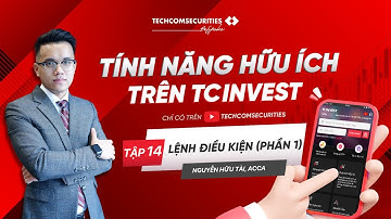 [TÍNH NĂNG HỮU ÍCH TRÊN TCINVEST] TẬP 14: LỆNH ĐIỀU KIỆN (PHẦN 1)
