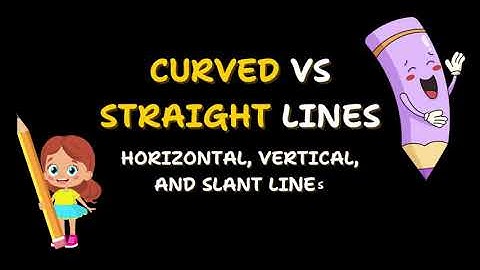 Curved and Straight Lines   Horizontal, Vertical & Slanting Lines   Grade 2   Math   Khan Academy