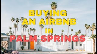 Buying an Airbnb in Palm Springs