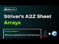 Remove Duplicates from Sorted Array | Striver A2Z DSA – Arrays Problem 4 | Java &amp; C++ code