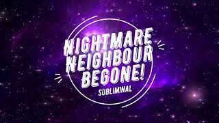 Nightmare Neighbour Begone - A Trinity Subliminal 111