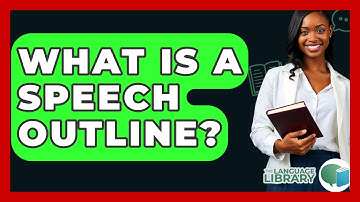 What Is A Speech Outline? - The Language Library