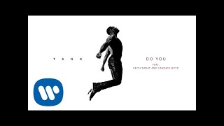 Tank - Do You (Feat. Keith Sweat & Candice Boyd) [Official Audio]
