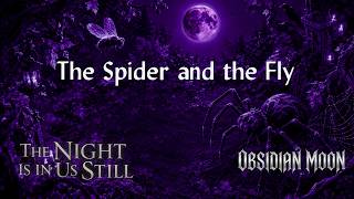 The Spider and the Fly — Obsidian Moon | The Night Is in Us Still (Official Lyric Video)