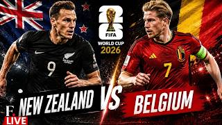🔴FIFA World Cup 2026 | New Zealand vs Belgium LIVE | Kevin De Bruyne | Chris Wood | LIVE Score