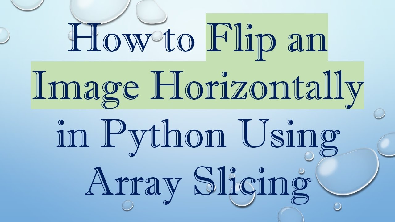 How to Flip an Image Horizontally in Python Using Array Slicing - YouTube
