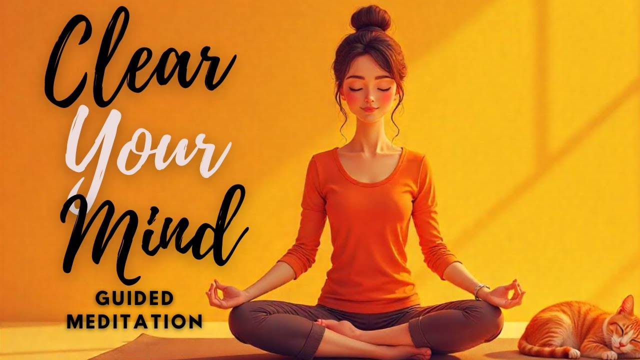 10 Minute Guided Meditation to Clear Your Mind - YouTube