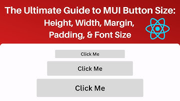The Ultimate Guide to MUI Button Size:  Height, Width, Margin, Padding, and Font Size