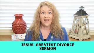 Jesus Greatest Sermon on Divorce-Luke 13 | The Life-Saving Divorce