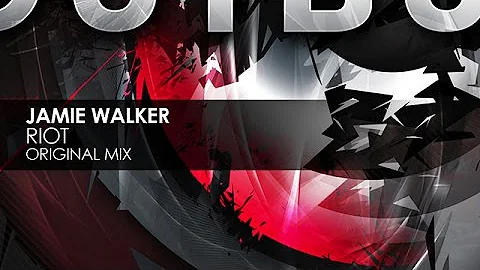 Jamie Walker - Riot (Original Mix)