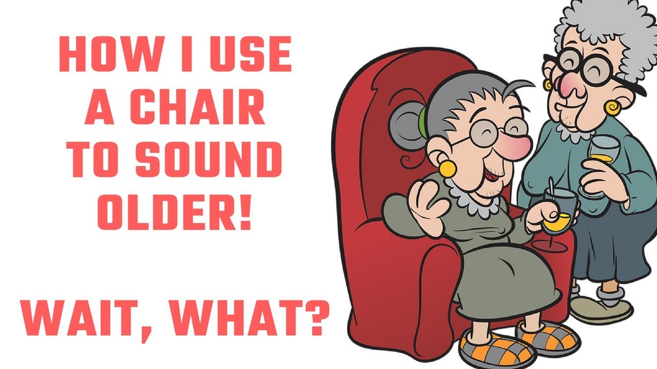 How I Sit To Sound Older - YouTube