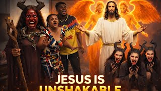 JESUS IS UNSHAKABLE 